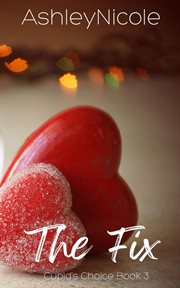 The Fix : Cupid's Choice cover image