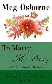 To marry mr. darcy - a pride and prejudice variation cover image