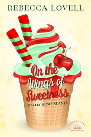 On the Wings of Sweetness : Mayfly Descendants cover image