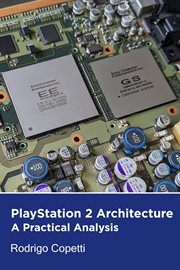 PlayStation 2 Architecture : Architecture of Consoles: A Practical Analysis cover image