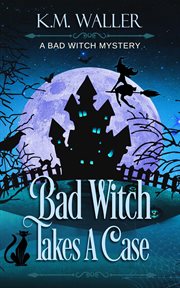 Bad witch takes a case cover image