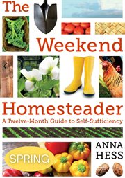 The weekend homesteader. Spring cover image