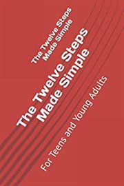 Twelve Steps Made Simple : For Teens and Young Adults cover image