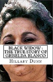 Black Widow : the true story of Griselda Blanco cover image