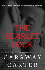 The scarlet lock: a story of opportunity cover image