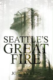 Seattle's Great Fire cover image