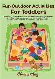 100+ Fun Outdoor Activities for Toddlers cover image