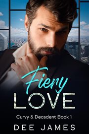 Fiery love. Curvy & decadent cover image