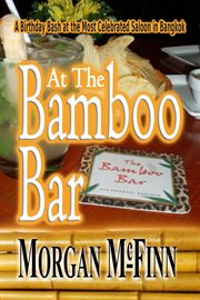 At the bamboo bar : a birthday bash at the most celebrated saloon in Bangkok cover image