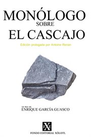 Monólogo sobre el cascajo: edición prologada por antoine renan cover image