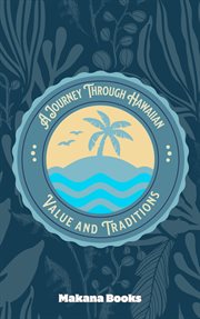 The Aloha Spirit : A Journey Through Hawaiian Values and Traditions cover image