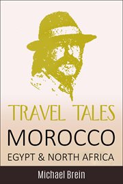 Travel tales: morocco, egypt & north africa cover image