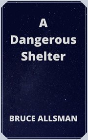 A dangerous shelter cover image