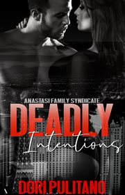 Deadly Intentions : Anastasi Family Syndicate cover image