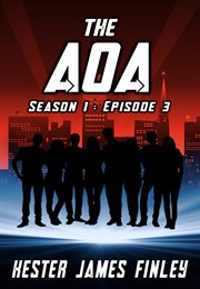 The aoa (season 1 : episode 3) : Episode 3) cover image
