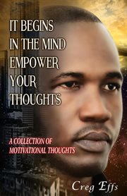 It begins in the mind, empower your thoughts cover image