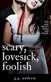 Scary, Lovesick, Foolish : A Halloween Romance. Crazy, Sexy, Ghoulish cover image