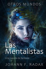 Las Mentalistas : una novela de fantasia cover image