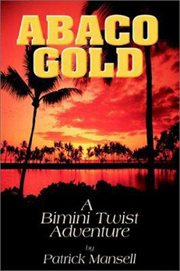 Abaco gold : a Bimini Twist adventure cover image