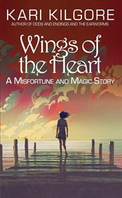 Wings of the heart. Misfortune and Magic cover image