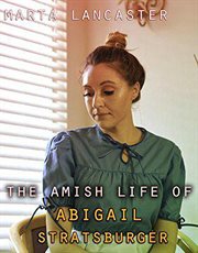 The amish life of abigail stratsburg cover image
