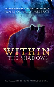 Within the shadows, rai saga anthology, volume 1 cover image