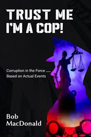 Trust me, i'm a cop! cover image