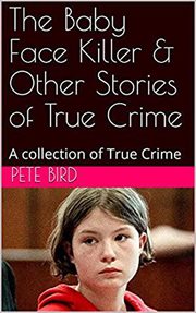 The baby face killer & other stories of true crime cover image