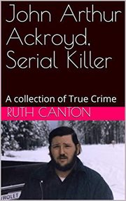 Serial killer john arthur ackroyd cover image