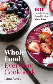 Whole food everyday cookbook cover image