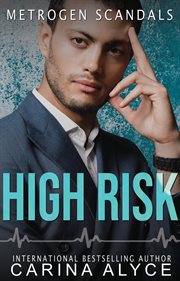 High Risk : A Medical Romance. MetroGen Scandals cover image