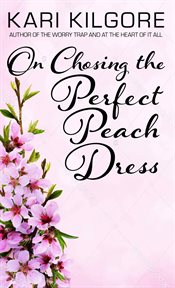 On choosing the perfect peach dress cover image