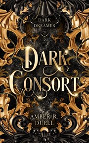 Dark consort : the dark dreamer trilogy cover image