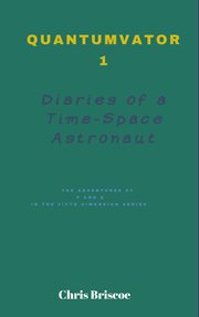 Quantumvator 1, diaries of a time-space astronaut cover image