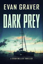 Dark prey : a Ryan Weller thriller cover image