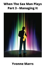 When the sax man plays: part 3 - managing it cover image