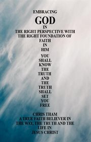 Embracing god in the right perspective with the right foundation of faith in him! cover image