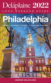 Philadelphia - the delaplaine 2022 long weekend guide cover image