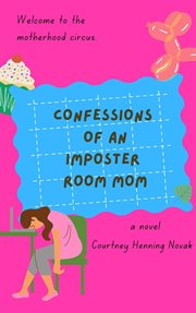 Confessions of an imposter room mom cover image