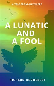 A Lunatic and a Fool cover image