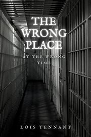 The wrong place at the wrong time cover image