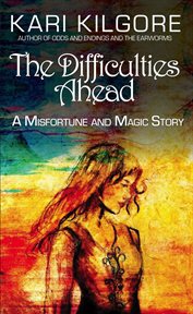 The difficulties to come. Misfortune and Magic cover image