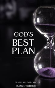 God's Best Plan : In pursuit of God cover image