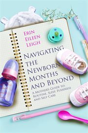 Navigating the newborn months and beyond cover image