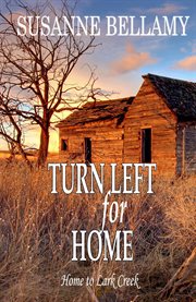 Turn left for home. Home to Lark Creek, #3 cover image