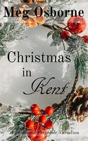 Christmas in Kent : a pride and prejudice variation cover image