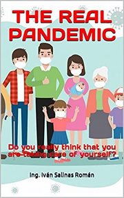 The Real Pandemic: Do You Really Think That You Are Taking Care of Yourself? : Do You Really Think That You Are Taking Care of Yourself? cover image