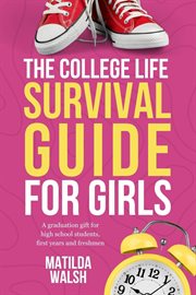 The College Life Survival Guide for Girls cover image
