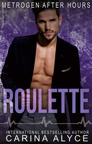 Roulette : A Medical Romance. MetroGen After Hours cover image