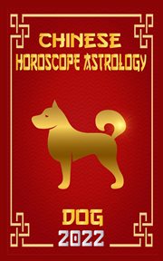 Dog chinese horoscope & astrology 2022 cover image